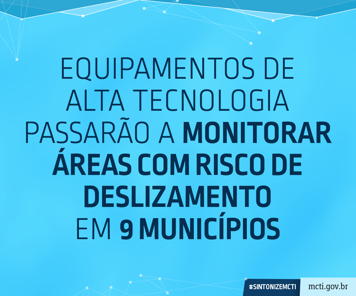 Você está visualizando atualmente Equipamentos de alta tecnologia vão monitorar áreas de risco em nove municípios