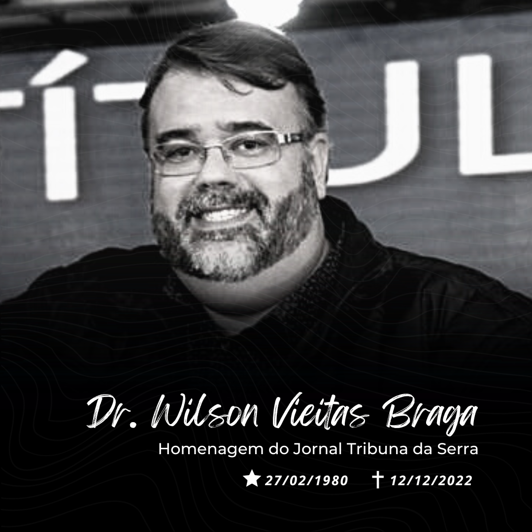 Você está visualizando atualmente Homenagem do Jornal Tribuna da Serra ao Doutor Wilson Vieitas Braga